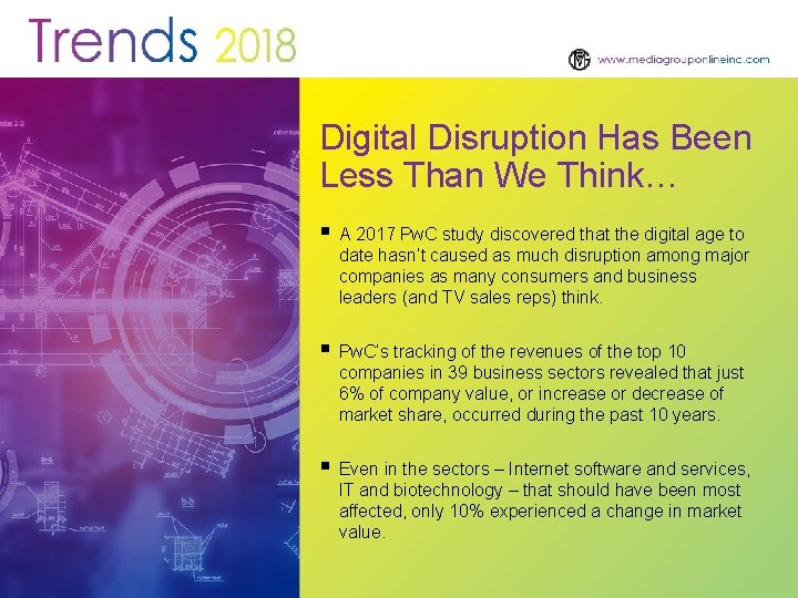 Digital Disruption Has Been Less Than We Think… § A 2017 Pw. C study