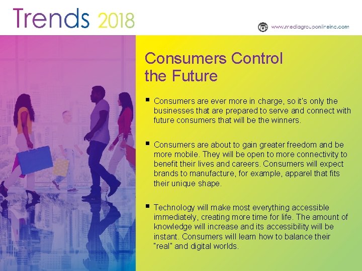 Consumers Control the Future § Consumers are ever more in charge, so it’s only