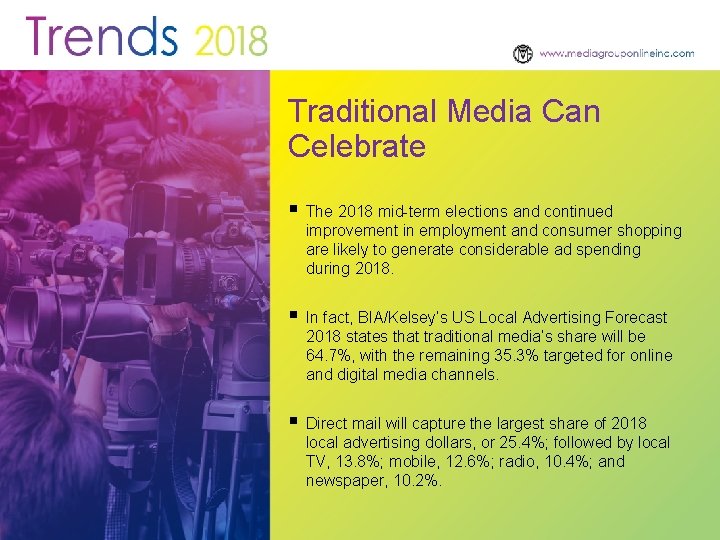 Traditional Media Can Celebrate § The 2018 mid-term elections and continued improvement in employment