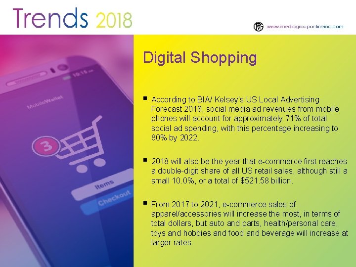 Digital Shopping § According to BIA/ Kelsey’s US Local Advertising Forecast 2018, social media