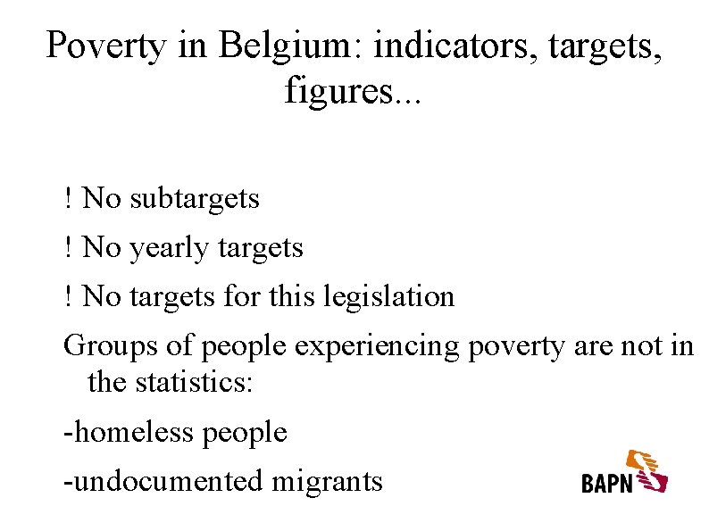 Poverty in Belgium: indicators, targets, figures. . . ! No subtargets ! No yearly