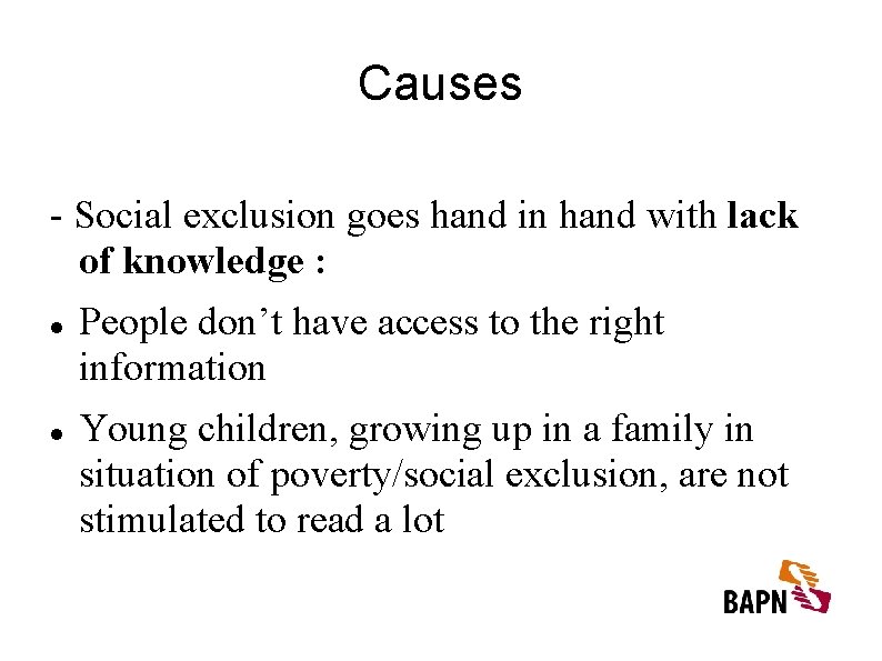 Causes - Social exclusion goes hand in hand with lack of knowledge : People