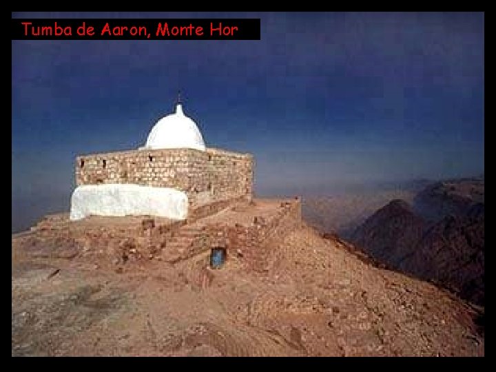 Tumba de Aaron, Monte Hor 