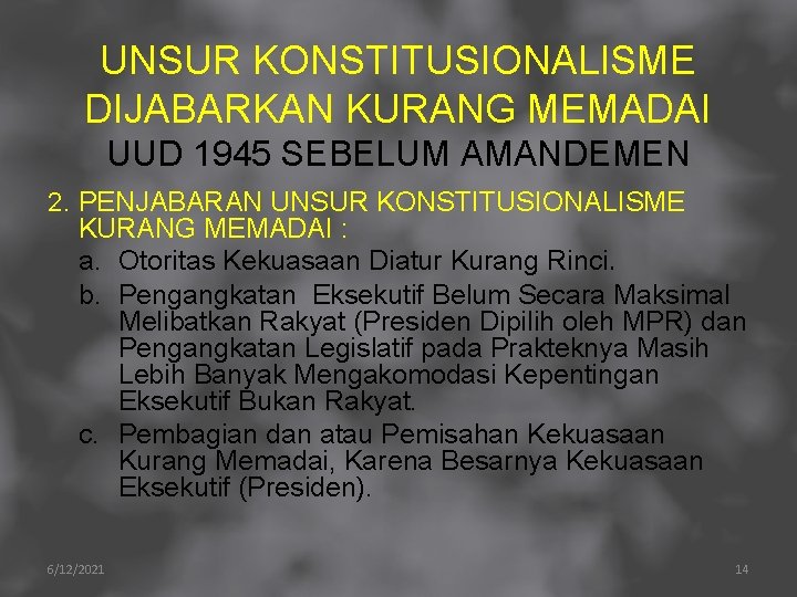 UNSUR KONSTITUSIONALISME DIJABARKAN KURANG MEMADAI UUD 1945 SEBELUM AMANDEMEN 2. PENJABARAN UNSUR KONSTITUSIONALISME KURANG