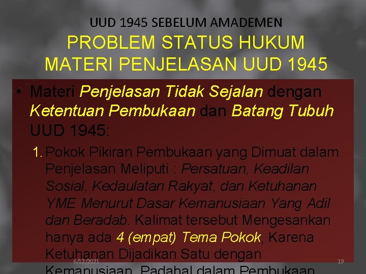 UUD 1945 SEBELUM AMADEMEN PROBLEM STATUS HUKUM MATERI PENJELASAN UUD 1945 • Materi Penjelasan