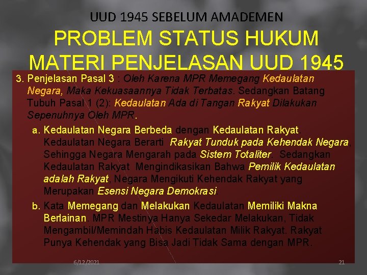 UUD 1945 SEBELUM AMADEMEN PROBLEM STATUS HUKUM MATERI PENJELASAN UUD 1945 3. Penjelasan Pasal