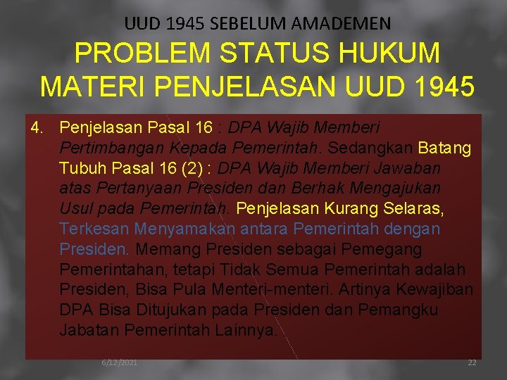 UUD 1945 SEBELUM AMADEMEN PROBLEM STATUS HUKUM MATERI PENJELASAN UUD 1945 4. Penjelasan Pasal