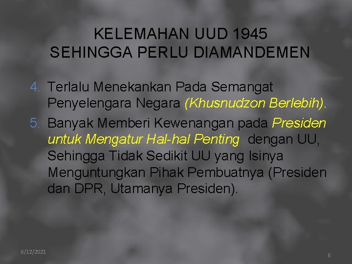 KELEMAHAN UUD 1945 SEHINGGA PERLU DIAMANDEMEN 4. Terlalu Menekankan Pada Semangat Penyelengara Negara (Khusnudzon