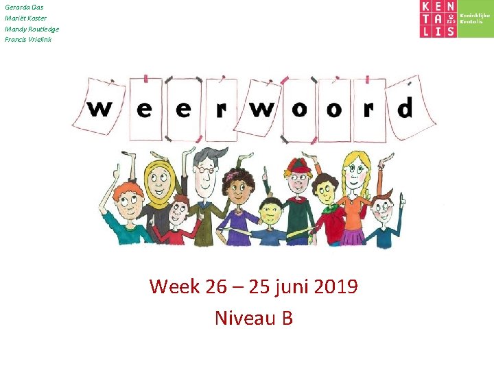 Gerarda Das Mariët Koster Mandy Routledge Francis Vrielink Week 26 – 25 juni 2019