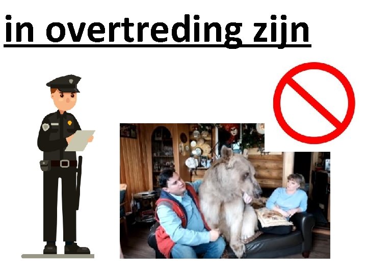 in overtreding zijn 