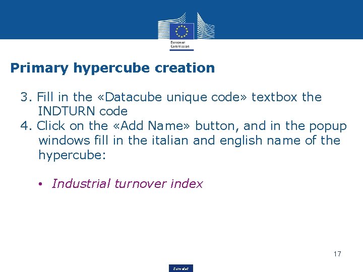 Primary hypercube creation 3. Fill in the «Datacube unique code» textbox the INDTURN code