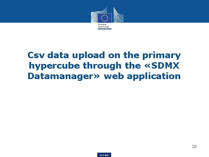 Csv data upload on the primary hypercube through the «SDMX Datamanager» web application 20