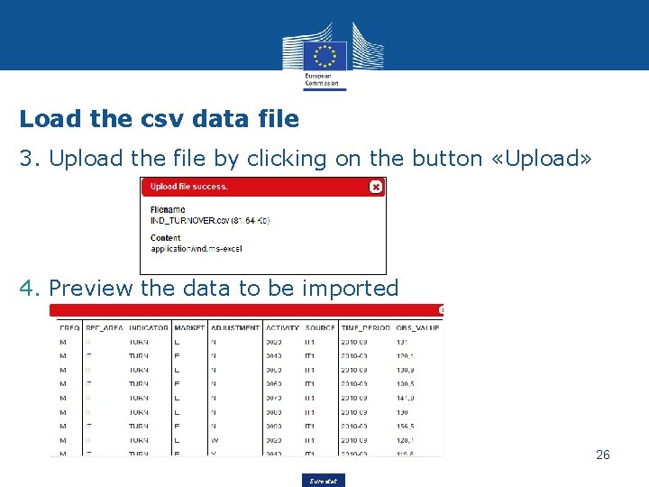 Load the csv data file 3. Upload the file by clicking on the button