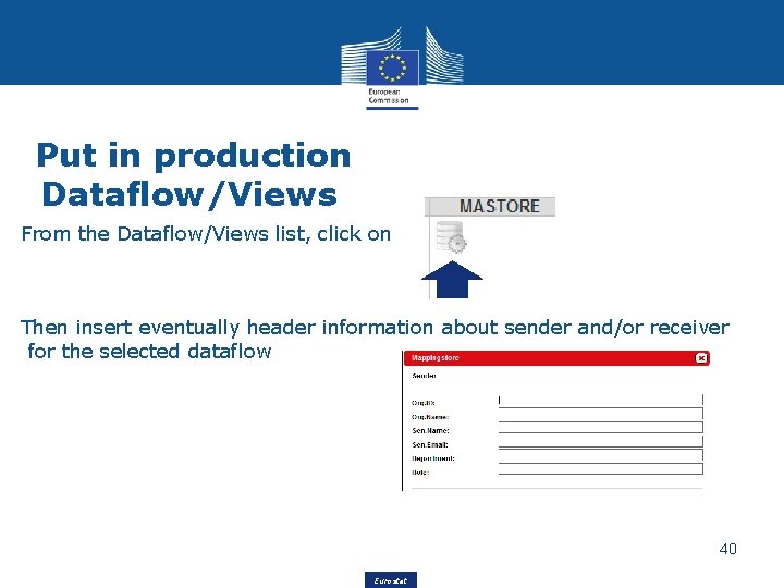 Put in production Dataflow/Views From the Dataflow/Views list, click on Then insert eventually header