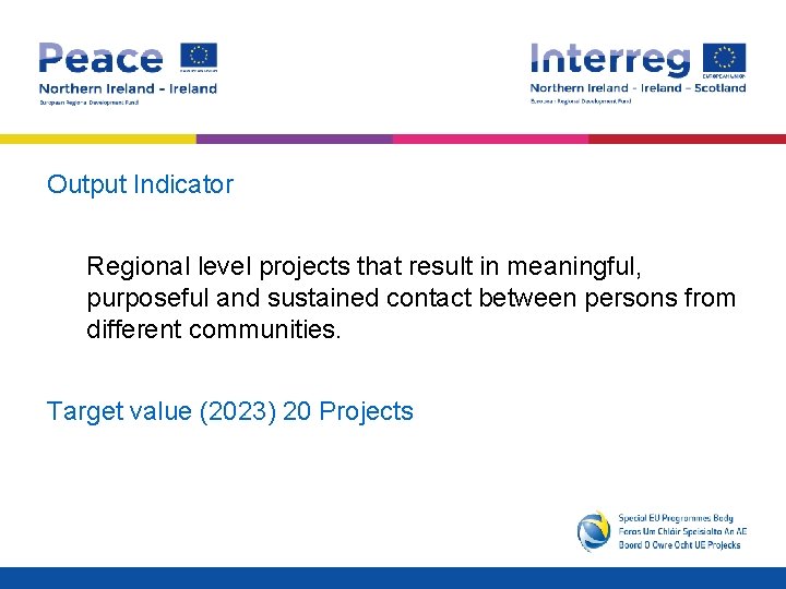 Output Indicator Regional level projects that result in meaningful, purposeful and sustained contact between