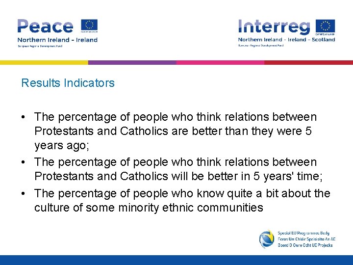 Results Indicators • The percentage of people who think relations between Protestants and Catholics