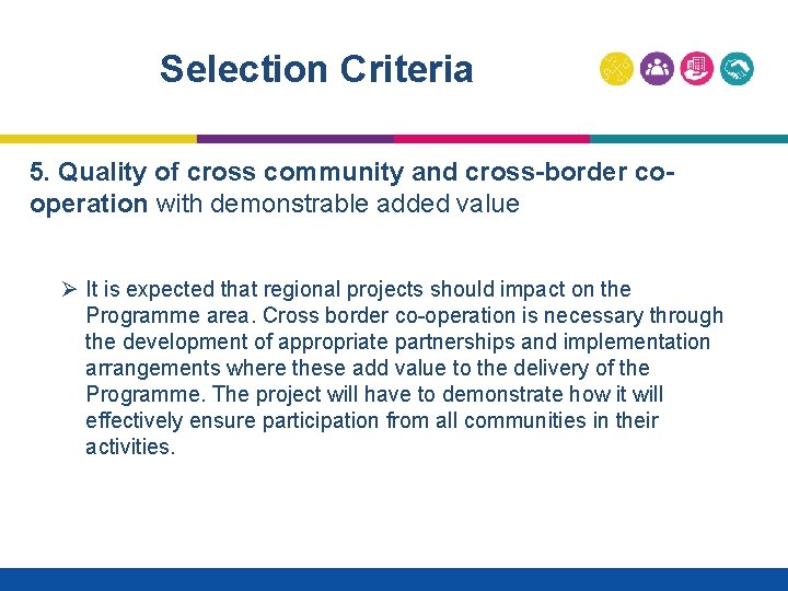 Selection Criteria 5. Quality of cross community and cross-border cooperation with demonstrable added value