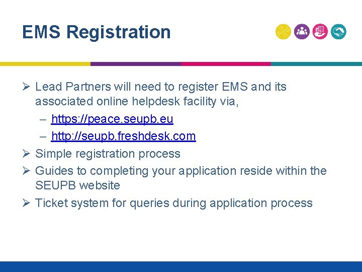 EMS Registration Ø Lead Partners will need to register EMS and its associated online