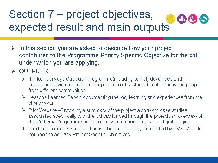 Section 7 – project objectives, expected result and main outputs Ø In this section