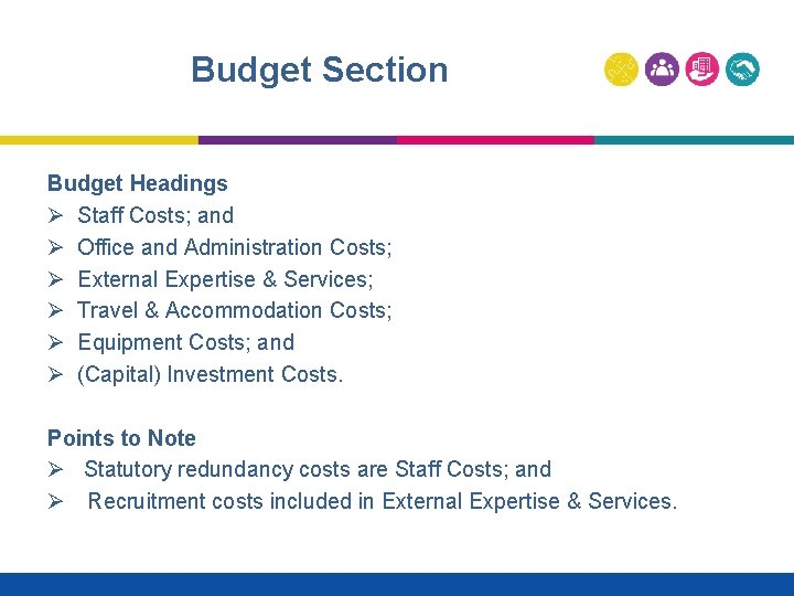 Budget Section Budget Headings Ø Staff Costs; and Ø Office and Administration Costs; Ø