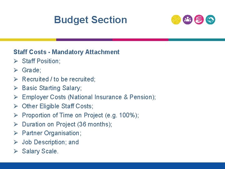 Budget Section Staff Costs - Mandatory Attachment Ø Staff Position; Ø Grade; Ø Recruited