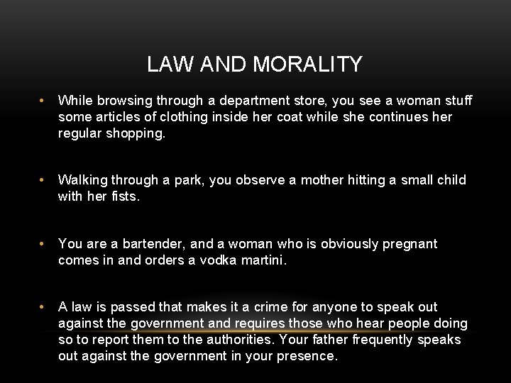 LAW AND MORALITY • While browsing through a department store, you see a woman