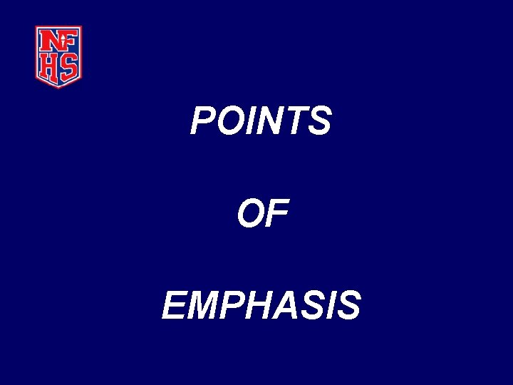 POINTS OF EMPHASIS 