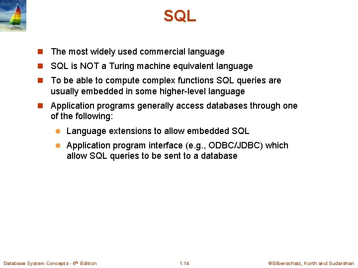 SQL n The most widely used commercial language n SQL is NOT a Turing SQL n The most widely used commercial language n SQL is NOT a Turing