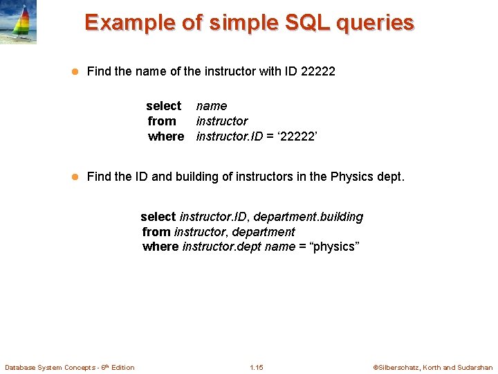 Example of simple SQL queries l Find the name of the instructor with ID Example of simple SQL queries l Find the name of the instructor with ID