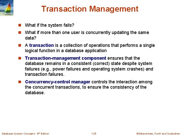 Transaction Management n What if the system fails? n What if more than one Transaction Management n What if the system fails? n What if more than one