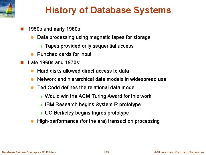 History of Database Systems n 1950 s and early 1960 s: l Data processing History of Database Systems n 1950 s and early 1960 s: l Data processing