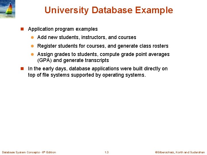 University Database Example n Application program examples l Add new students, instructors, and courses University Database Example n Application program examples l Add new students, instructors, and courses