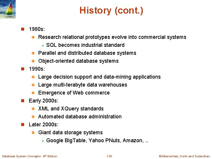 History (cont. ) n 1980 s: Research relational prototypes evolve into commercial systems 4 History (cont. ) n 1980 s: Research relational prototypes evolve into commercial systems 4
