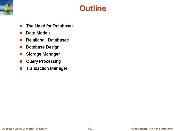 Outline n The Need for Databases n Data Models n Relational Databases n Database Outline n The Need for Databases n Data Models n Relational Databases n Database