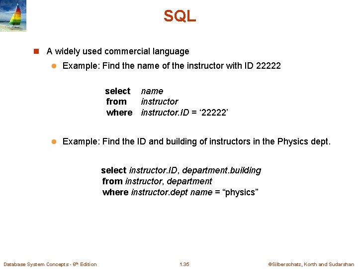 SQL n A widely used commercial language l Example: Find the name of the SQL n A widely used commercial language l Example: Find the name of the