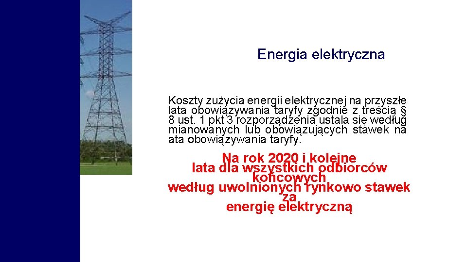 Energia elektryczna Koszty zużycia energii elektrycznej na przyszłe lata obowiązywania taryfy zgodnie z treścią