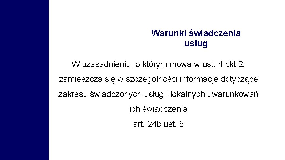 Warunki świadczenia usług W uzasadnieniu, o którym mowa w ust. 4 pkt 2, zamieszcza