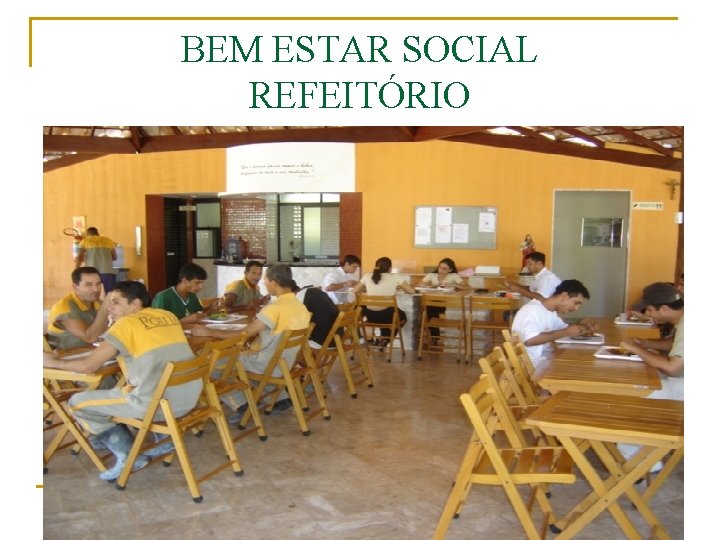 BEM ESTAR SOCIAL REFEITÓRIO 