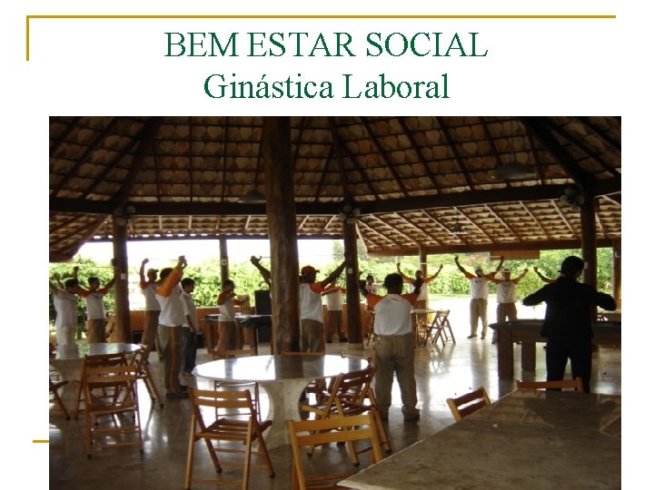 BEM ESTAR SOCIAL Ginástica Laboral 