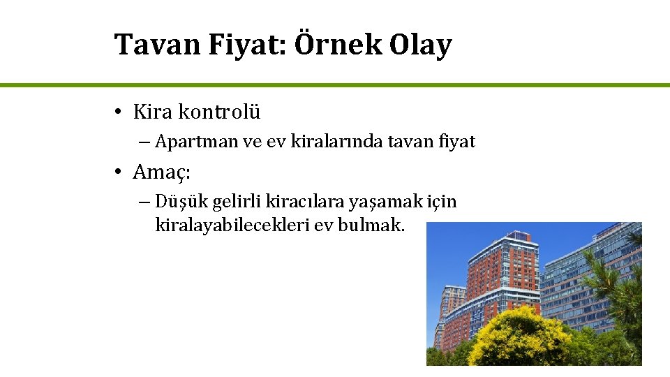 Tavan Fiyat: Örnek Olay • Kira kontrolü – Apartman ve ev kiralarında tavan fiyat