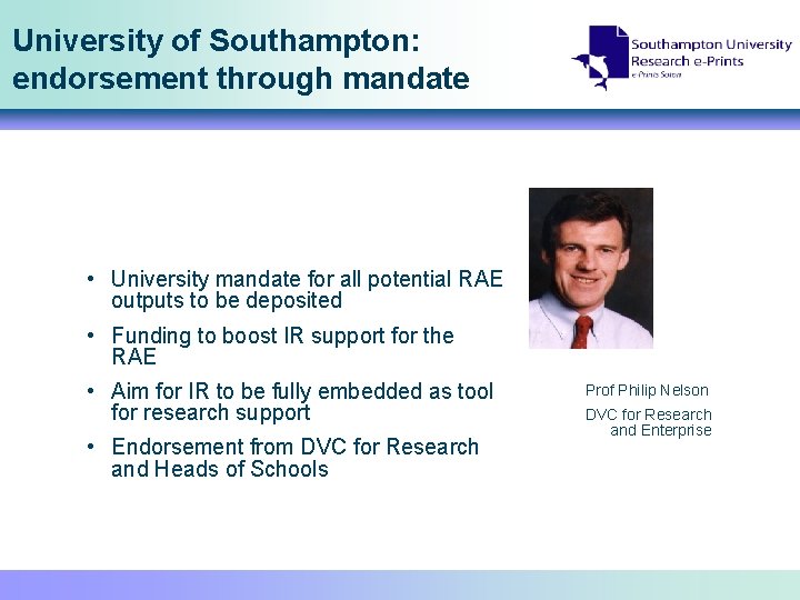 University of Southampton: endorsement through mandate • University mandate for all potential RAE outputs