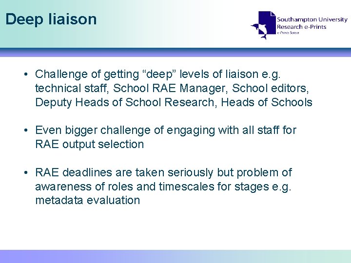 Deep liaison • Challenge of getting “deep” levels of liaison e. g. technical staff,