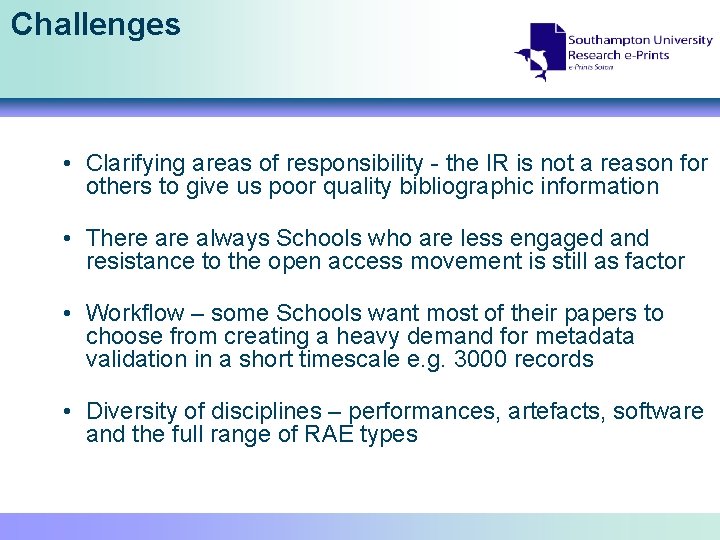 Challenges • Clarifying areas of responsibility - the IR is not a reason for