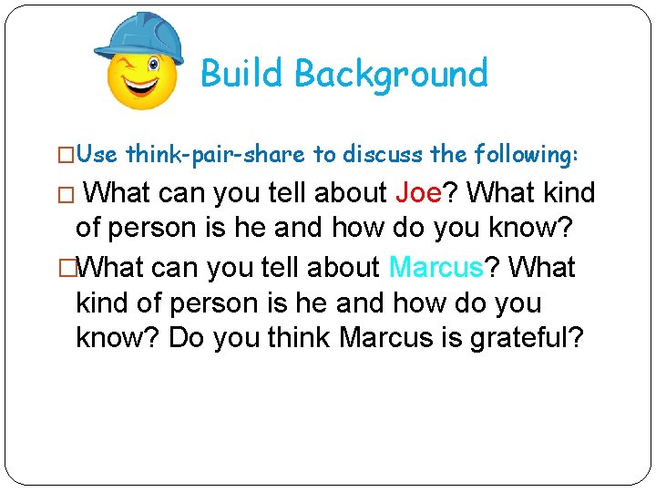Build Background �Use think-pair-share to discuss the following: � What can you tell about