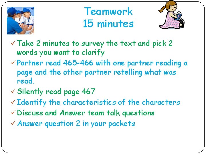 Teamwork 15 minutes ü Take 2 minutes to survey the text and pick 2