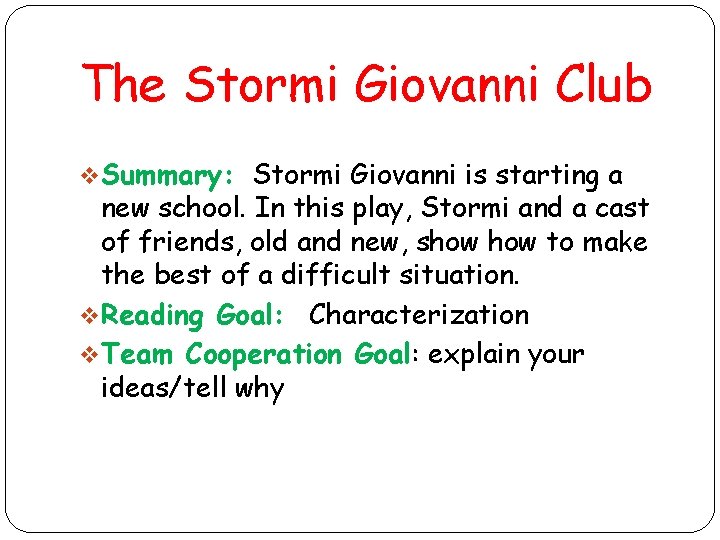 The Stormi Giovanni Club v. Summary: Stormi Giovanni is starting a new school. In