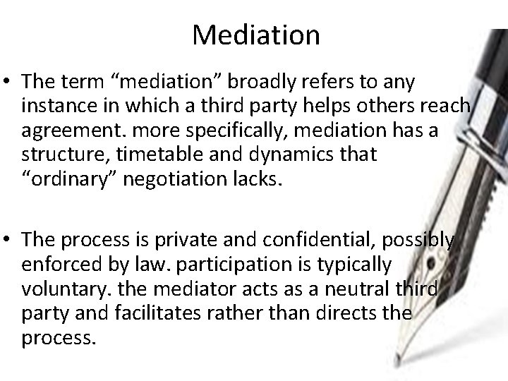 Mediation • The term “mediation” broadly refers to any instance in which a third