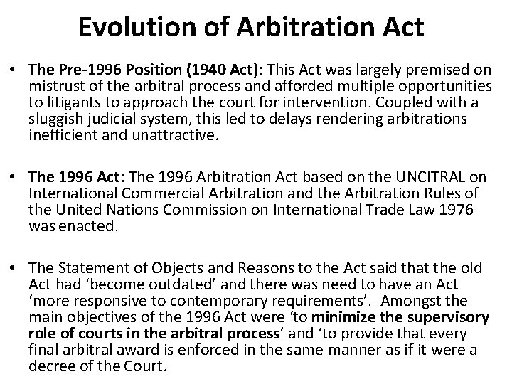 Evolution of Arbitration Act • The Pre-1996 Position (1940 Act): This Act was largely