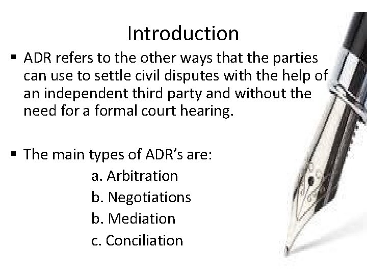 Introduction ADR refers to the other ways that the parties can use to settle