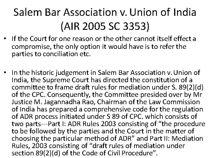 Salem Bar Association v. Union of India (AIR 2005 SC 3353) • If the